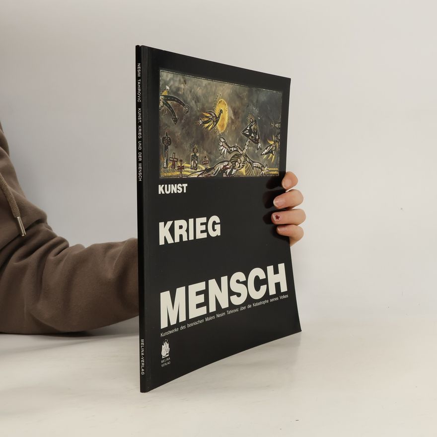 Nesim Tahirović Kunst, Krieg, Mensch