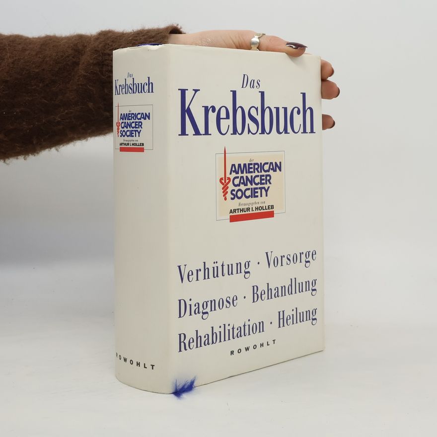 Arthur I. Holleb Das Krebsbuch der American Cancer Society