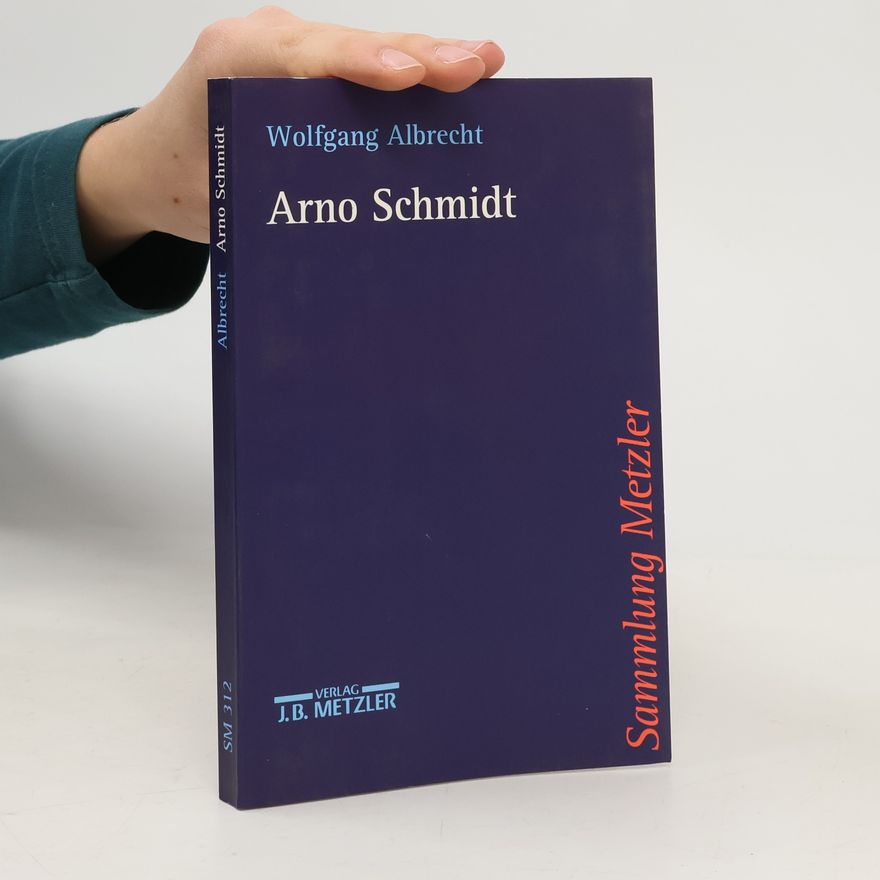 Wolfgang Albrecht Sammlung Metzler - 312: Arno Schmidt