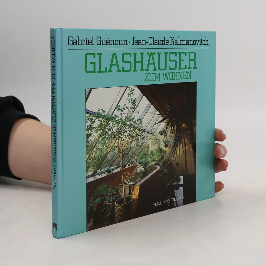 Jean-Claude Kalmanovitch Glashäuser zum Wohnen