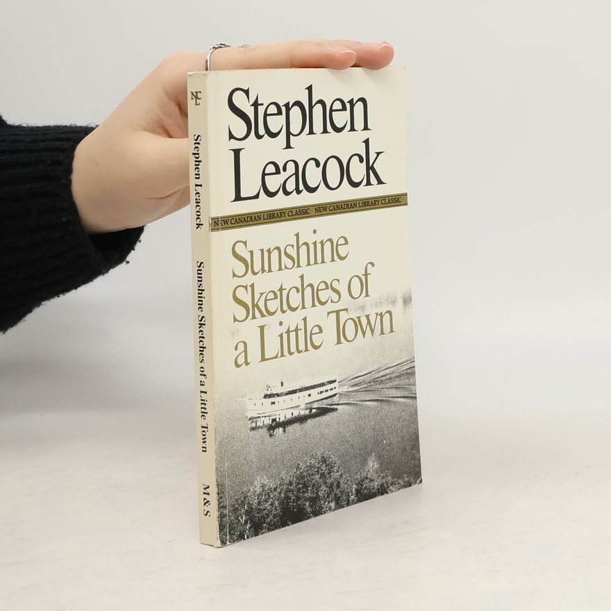 Stephen Leacock Sunshine Sketches of a Little Town