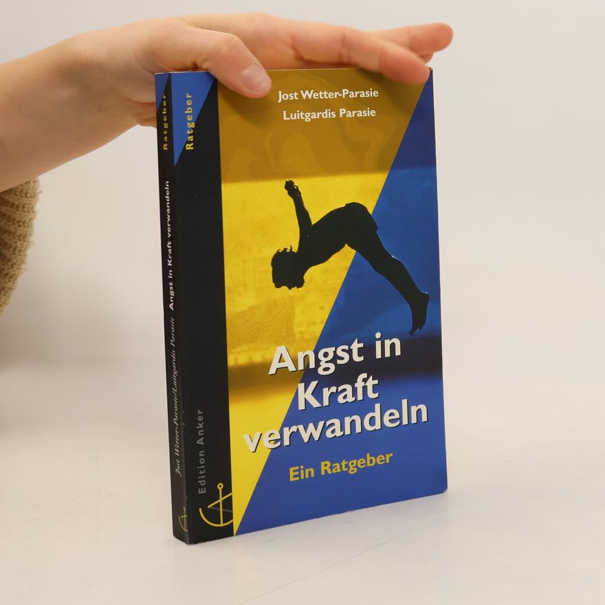 Jost Wetter-Parasie Angst in Kraft verwandeln