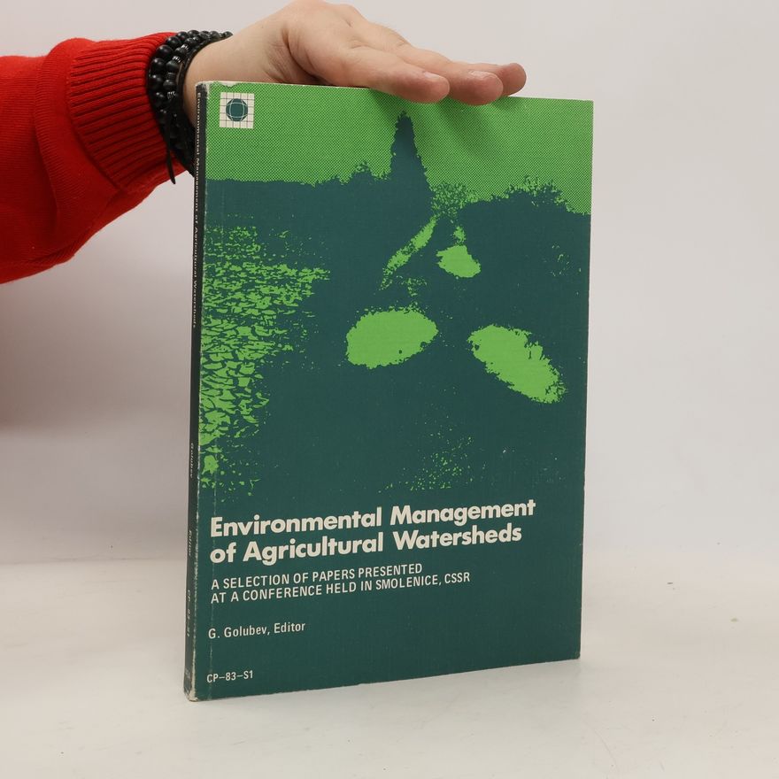 Gennadiĭ Nikolaevich Golubev IIASA Collaborative Proceedings Series: Environmental Management of Agricultural Watersheds