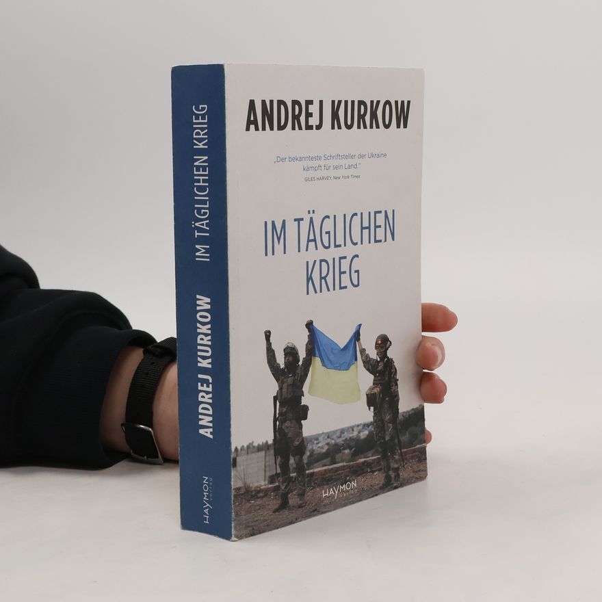 Andrei Jurjewitsch Kurkow Im täglichen Krieg