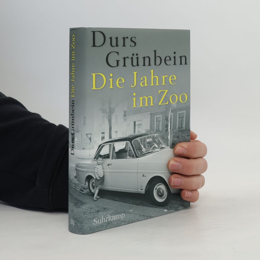 Durs Grünbein Die Jahre im Zoo