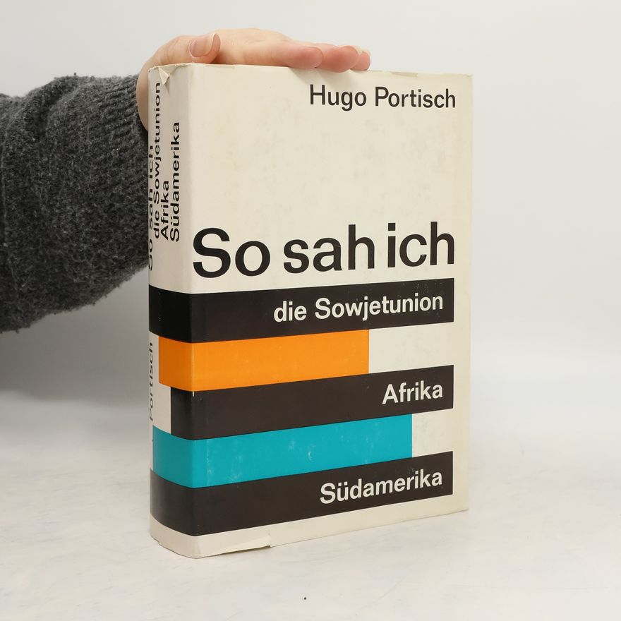 Hugo Portisch So sah ich. Die Sowjetunion. Afrika. Südamerika