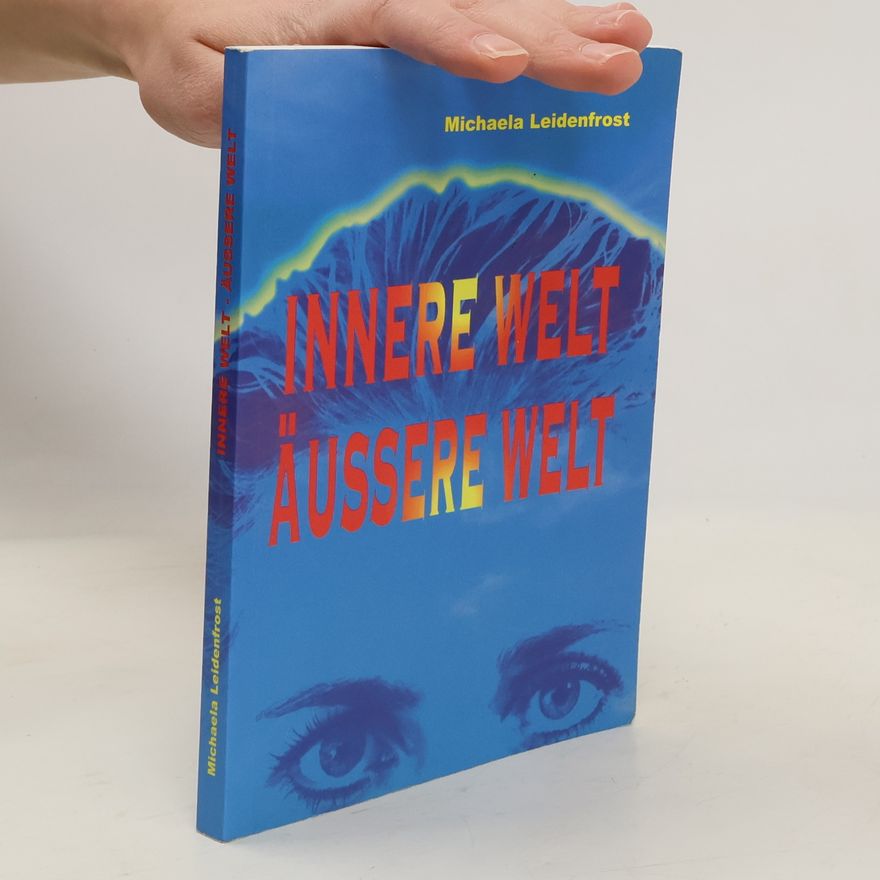 Michaela Leidenfrost Innere Welt Äussere Welt
