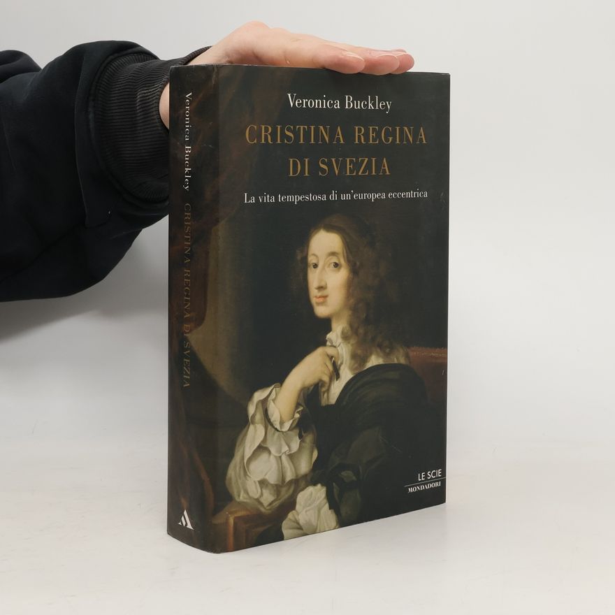 Veronica Buckley Le Scie: Cristina regina di Svezia