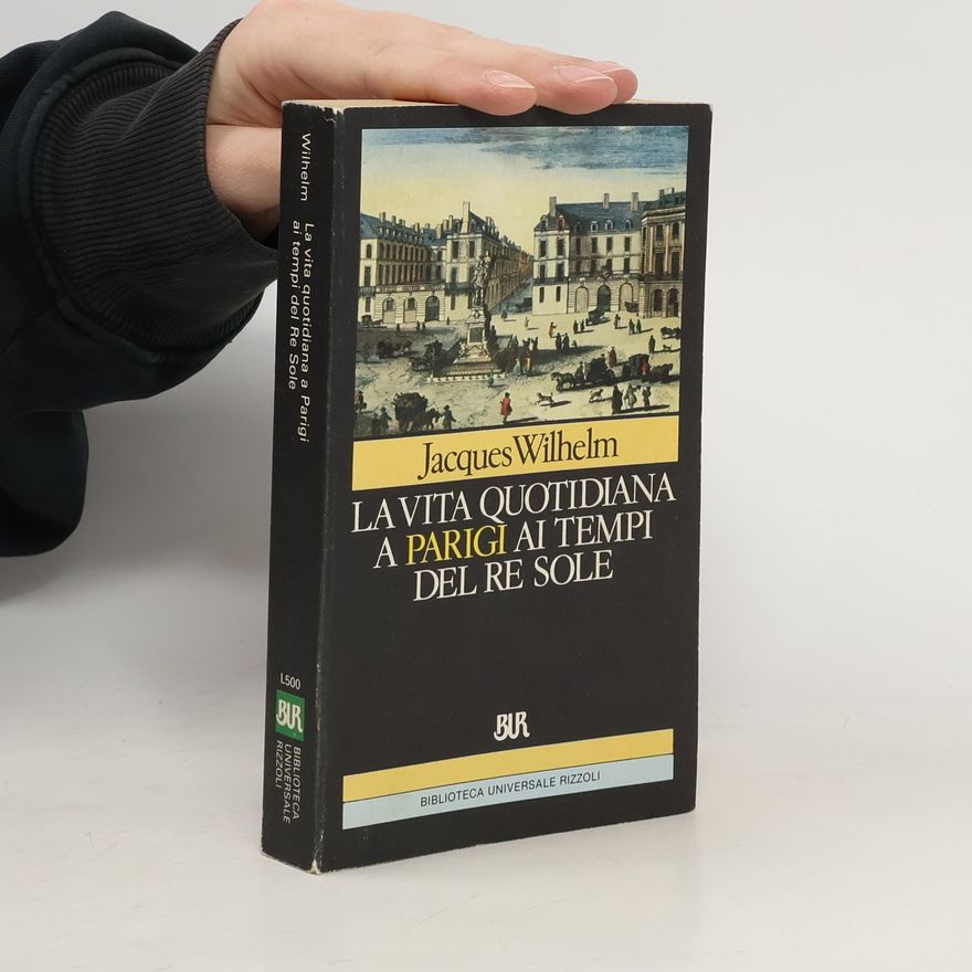 Jacques Wilhelm La vita quotidiana
