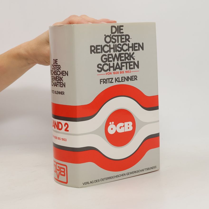 Fritz Klenner Die Österreichischen Gewerkschaften