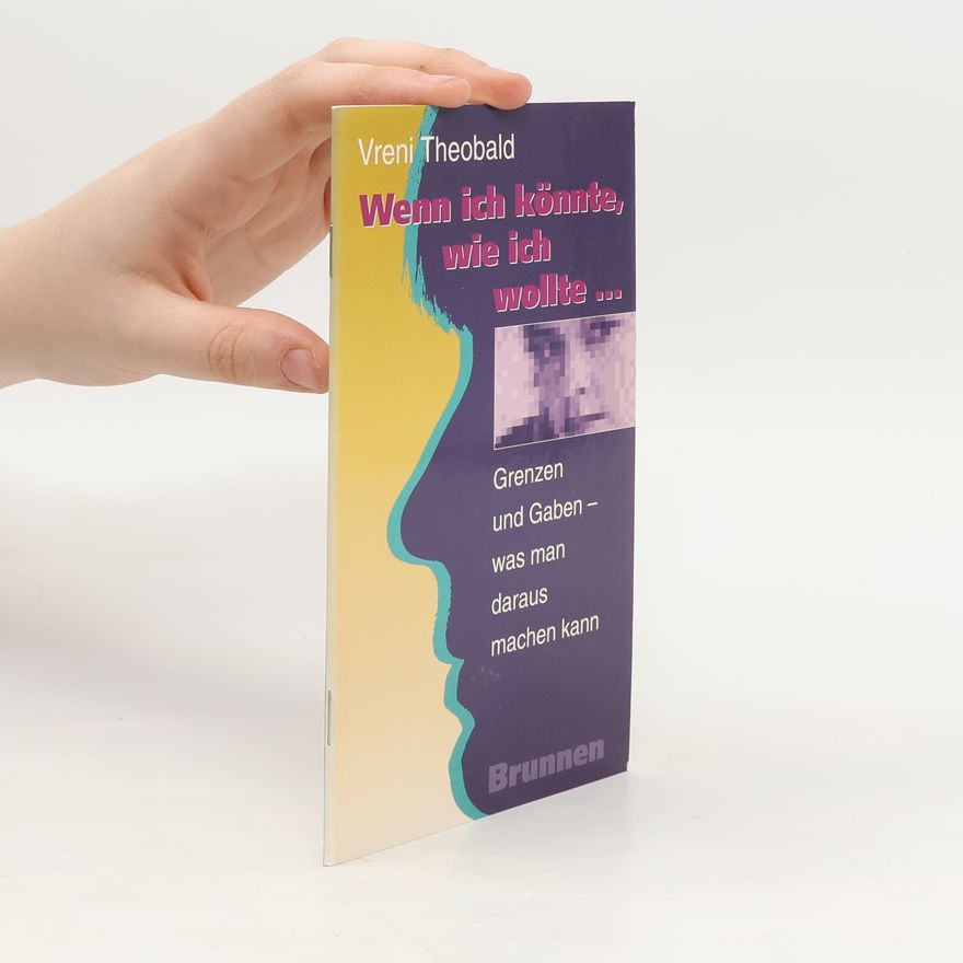Vreni Theobald Wenn ich könnte, wie ich wollte