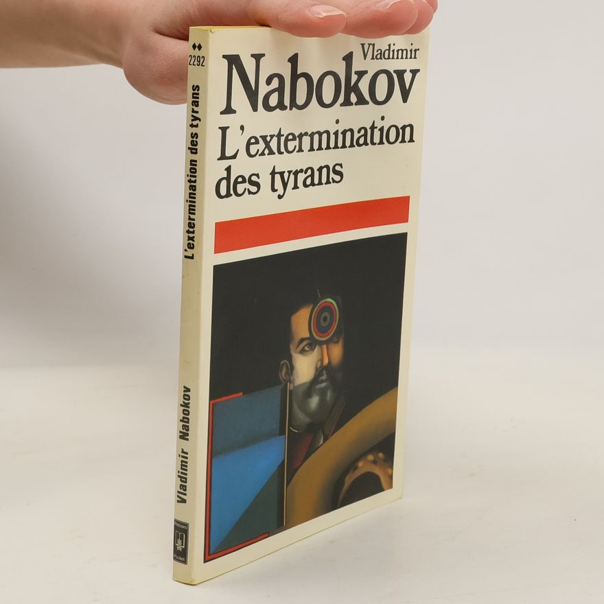 Vladimir Vladimirovič Nabokov L'extermination des tyrans