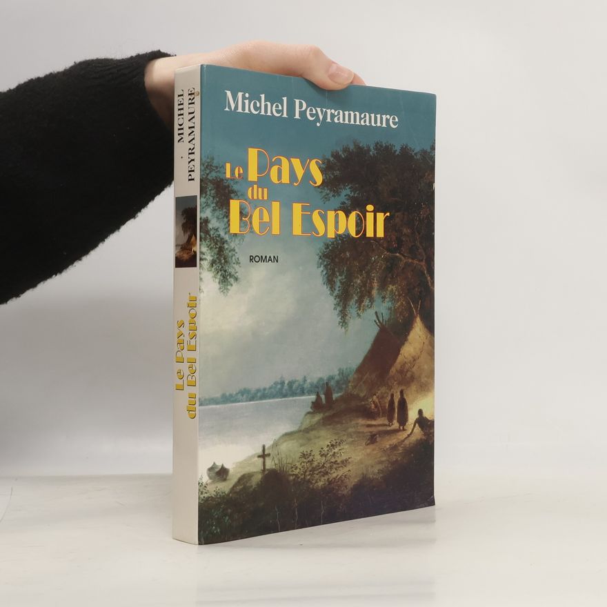 Michel Peyramaure Le pays du bel espoir