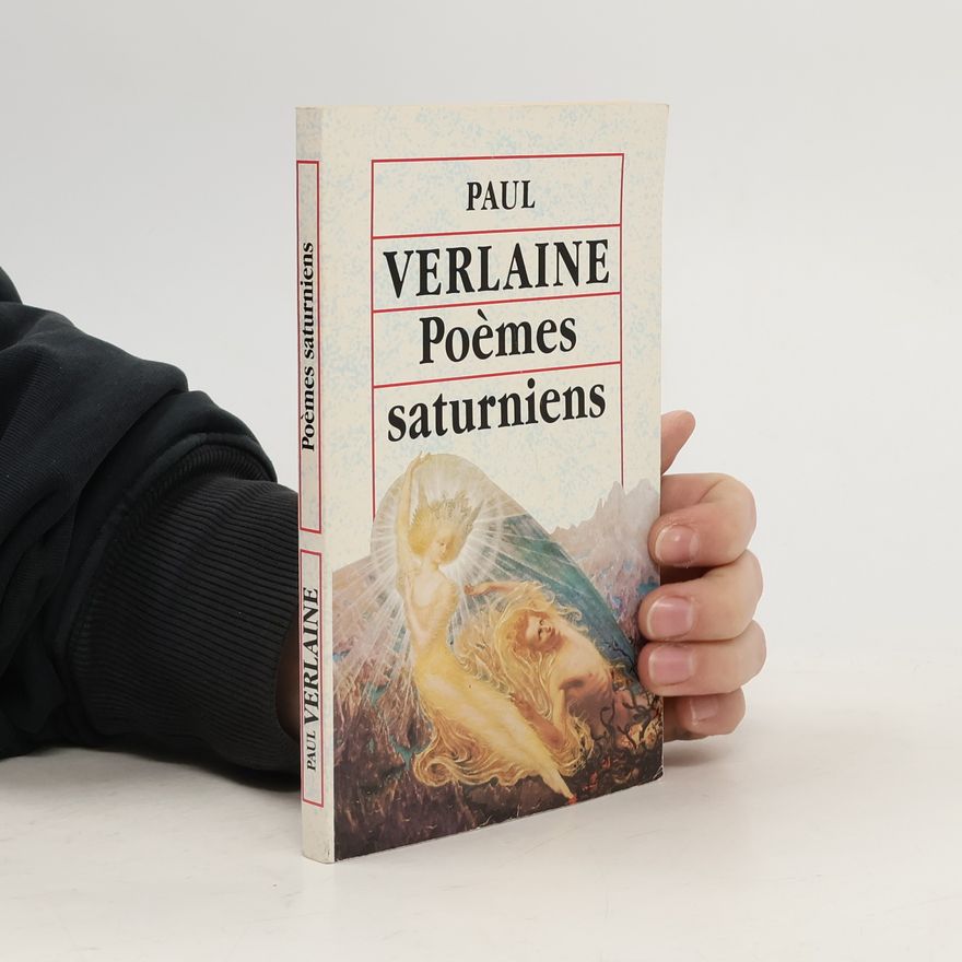 Paul Verlaine Poèmes saturniens suivi de Fêtes galantes