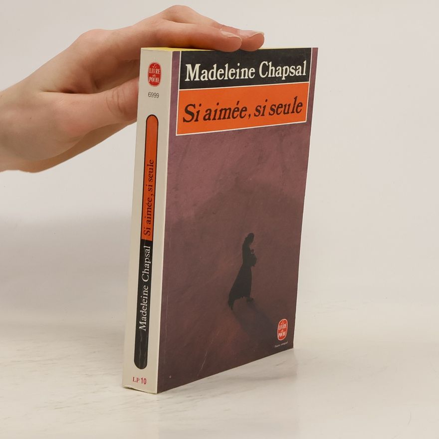 Madeleine Chapsal Le Livre de Poche: Si aimée, si seule