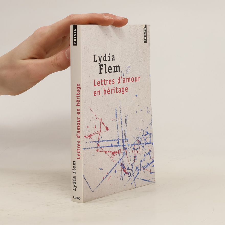 Lydia Flem Lettres d'amour en héritage