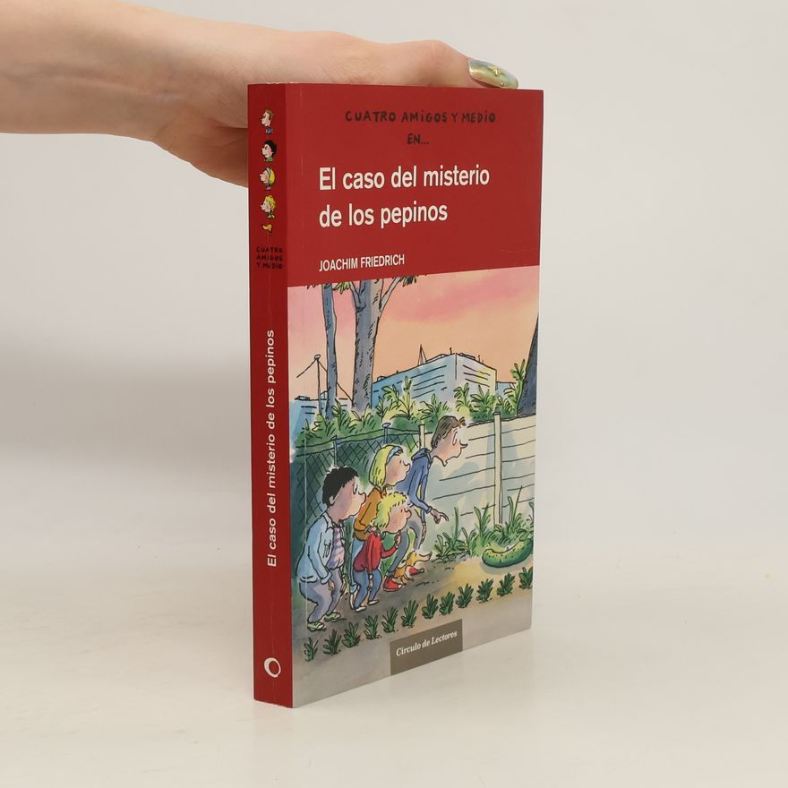 Joachim-Friedrich Kapp Cuatro Amigos y Medio: El caso del misterio de los pepinos