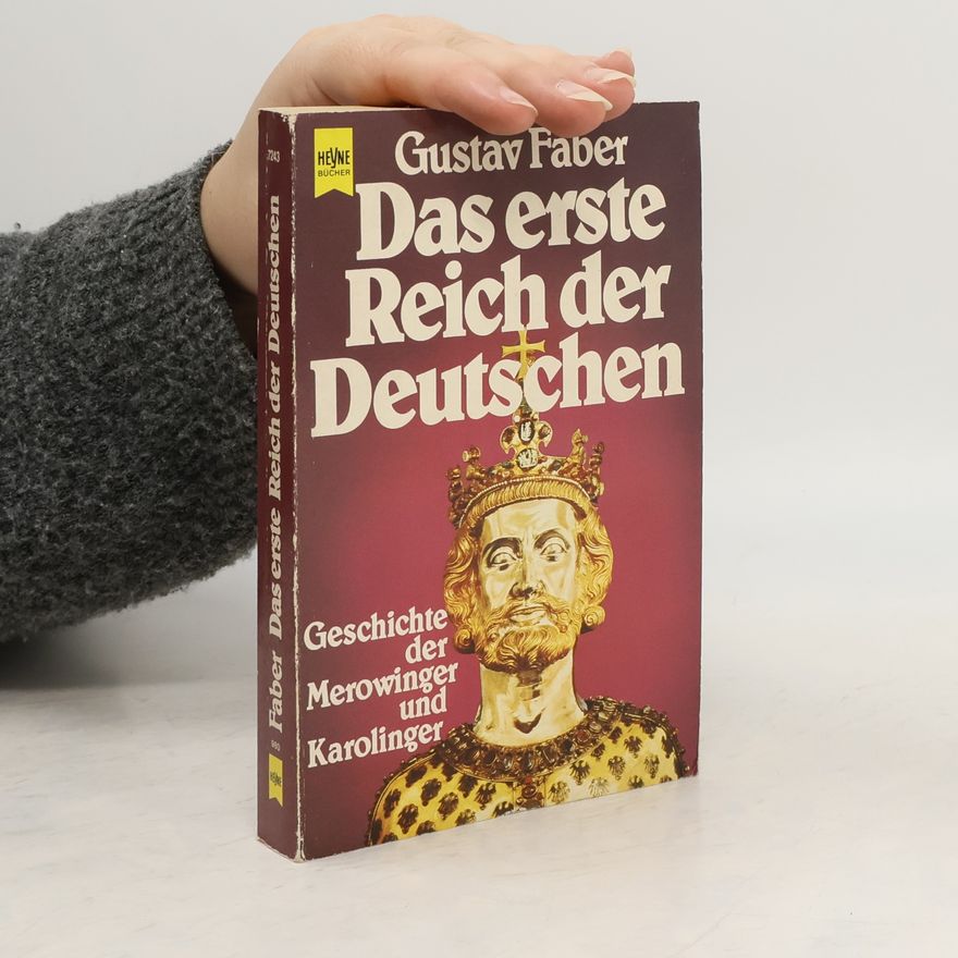 Gustav Faber Das erste Reich der Deutschen