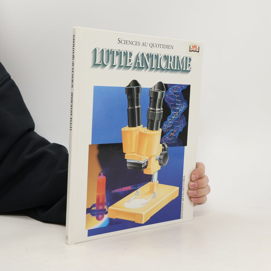 Various authors Sciences au quotidien lutte anti crime