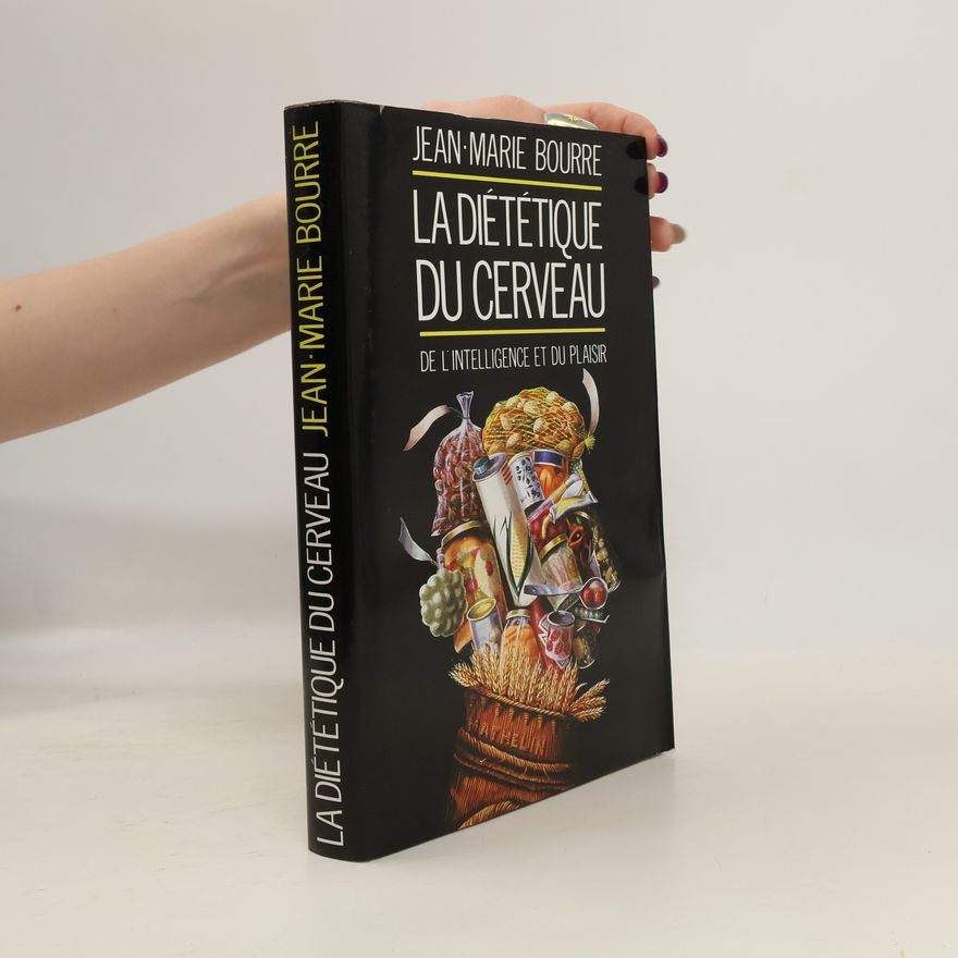 Jean-Marie Bourre La diététique du cerveau
