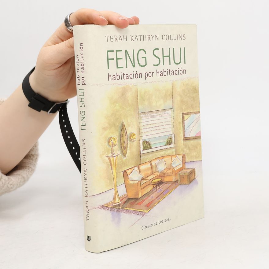 Terah Kathryn Collins Feng shui habitación por habitación