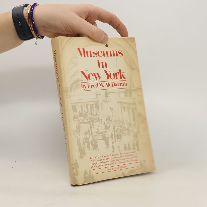 Thomas P. F. Hoving Museums in New York - Third Revised Edition