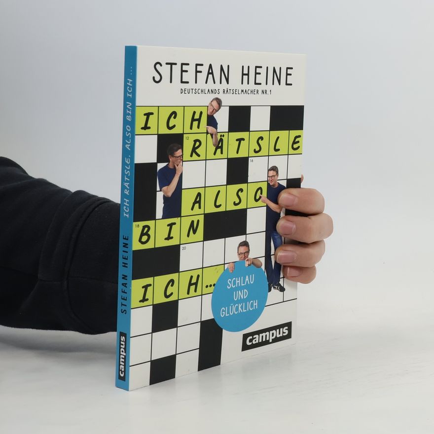 Stefan Heine Ich rätsle, also bin ich ...