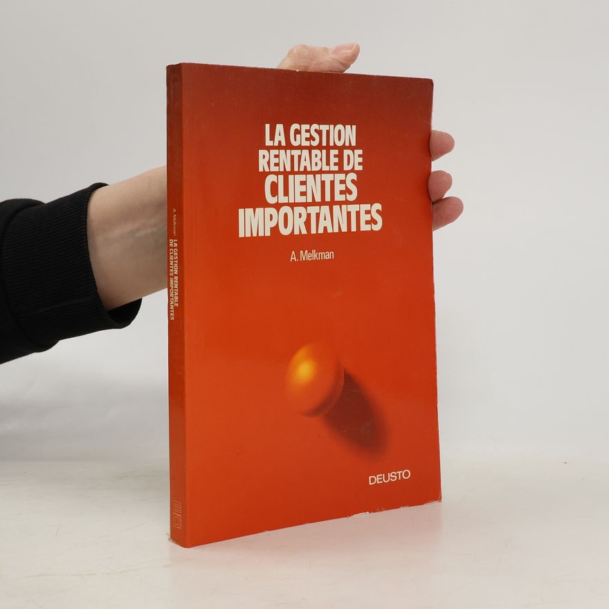 Alan Melkman La gestión rentable de clientes importantes