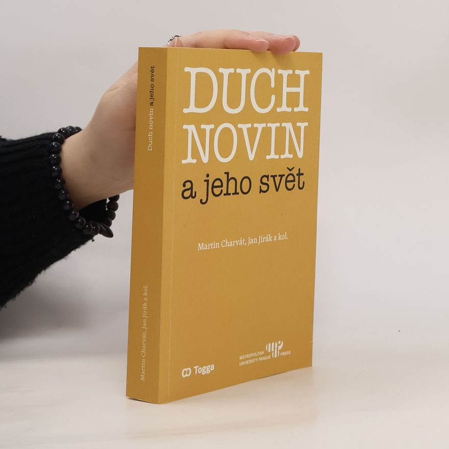Martin Charvát Duch novin a jeho svět: Kapitoly z dějin českého myšlení o médiích 1918–1938