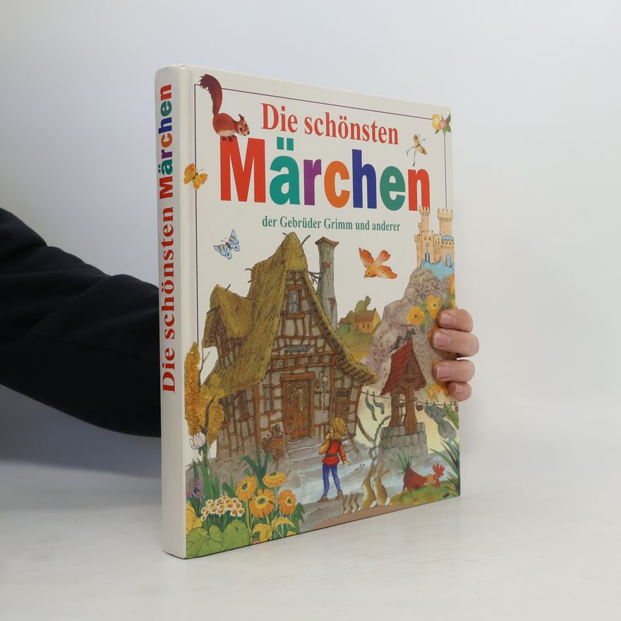 Wilhelm Grimm Die schönsten Märchen der Gebrüder Grimm und anderer
