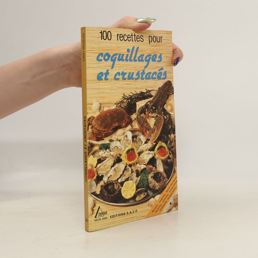 Gilbert Wenzler 100 recettes pour coquillages et crustacés
