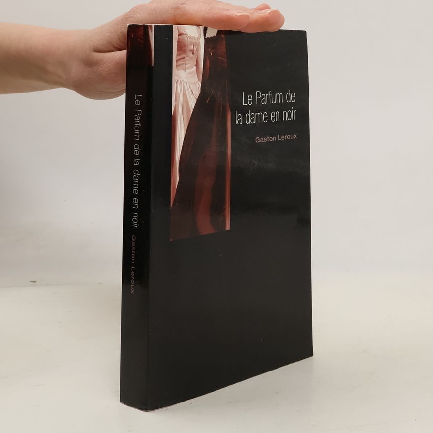 Gaston Leroux Le Parfum de la dame en noir