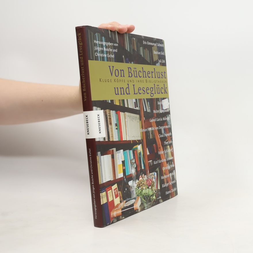 Jürgen Busche Von Bücherlust und Leseglück