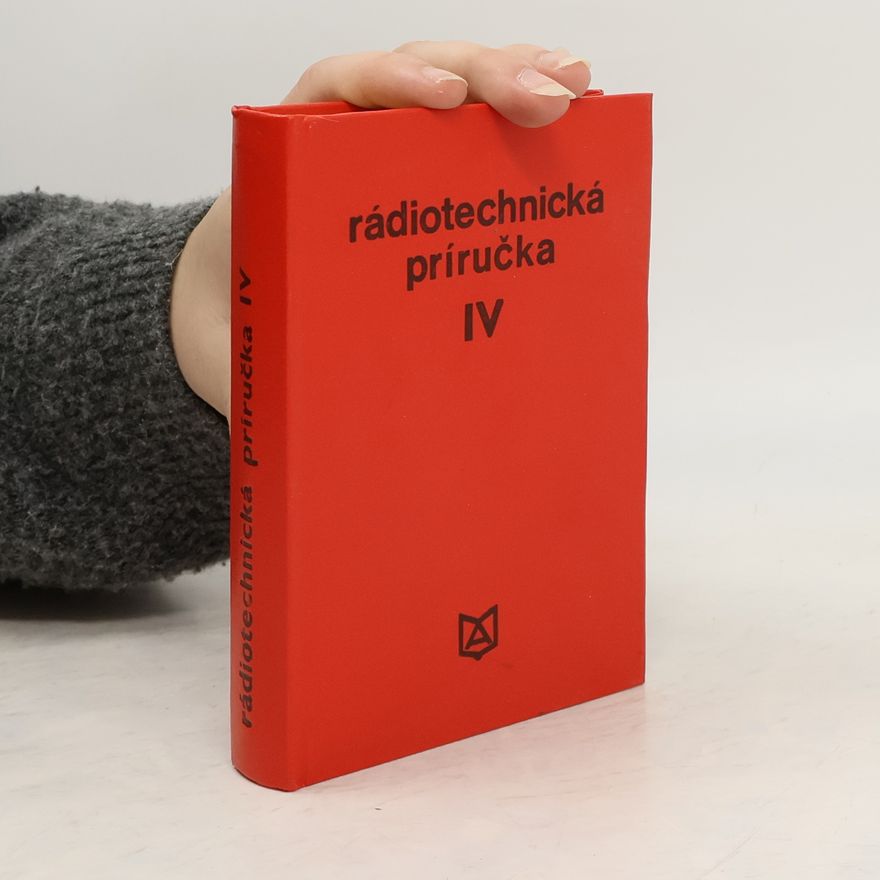 Autorenkollektiv Rádiotechnická príručka IV.