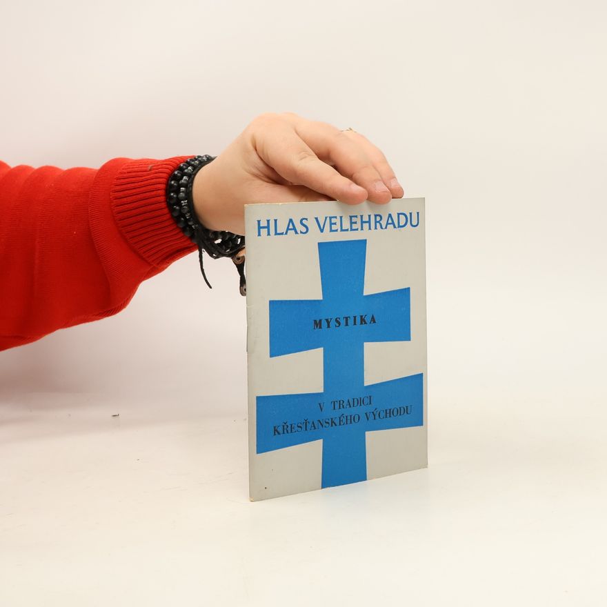 Various authors Edice Hlas Velehradu č. 8. Mystika v tradici křesťanského Východu