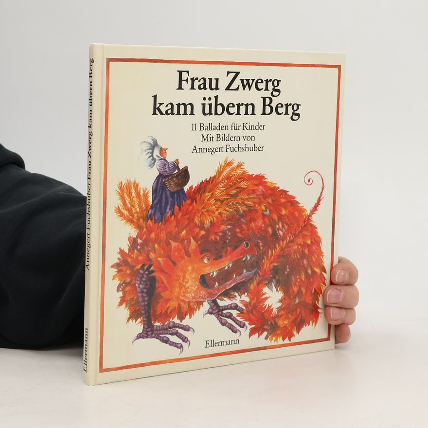 Annegret Fuchshuber Frau Zwerg kam übern Berg