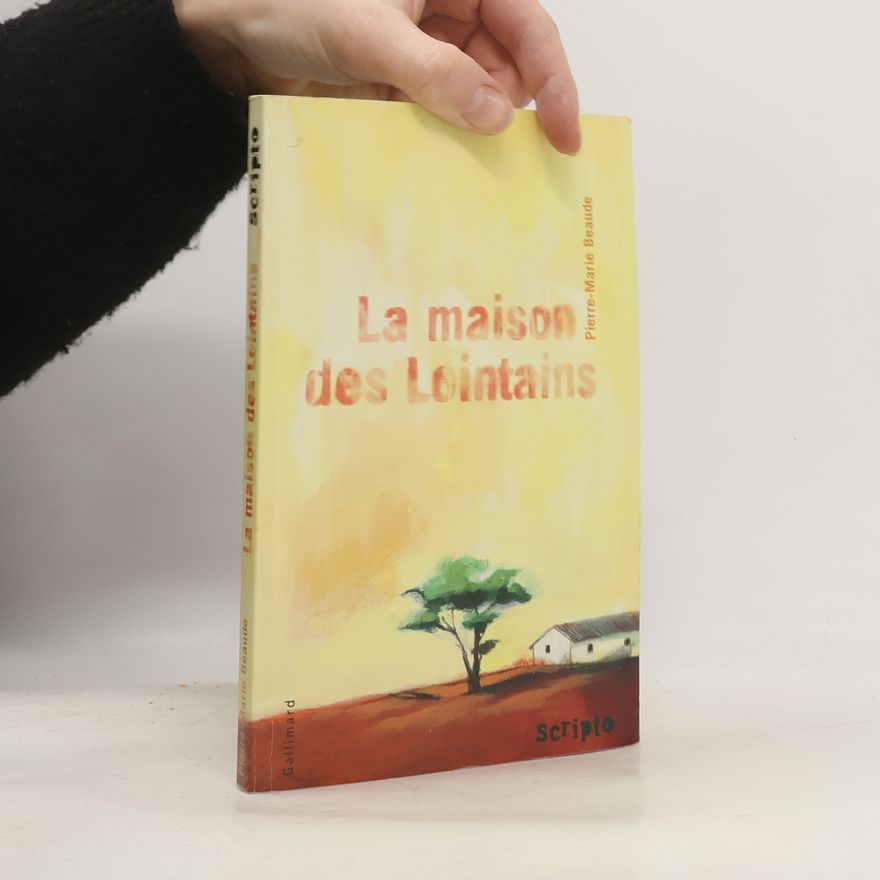 Pierre-Marie Beaude La maison des Lointains