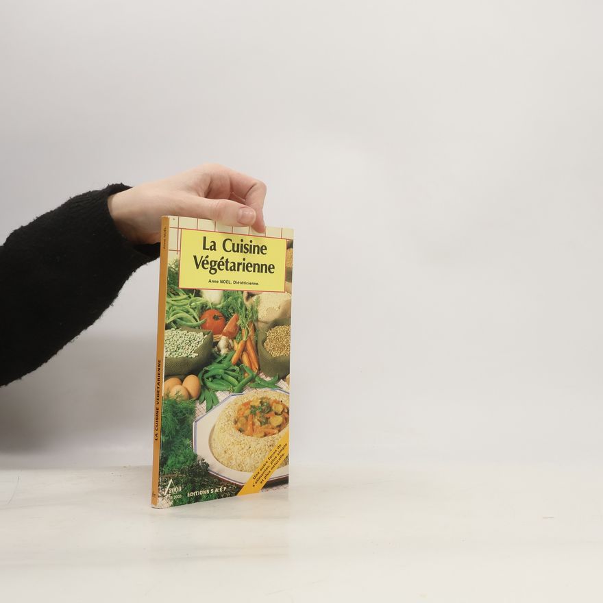 Anne Noel La cuisine végétarienne