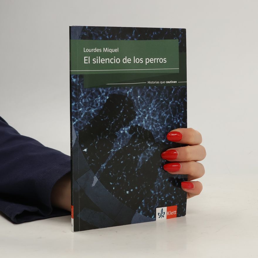 Lourdes Miquel Historias que cautivan: El silencio de los perros