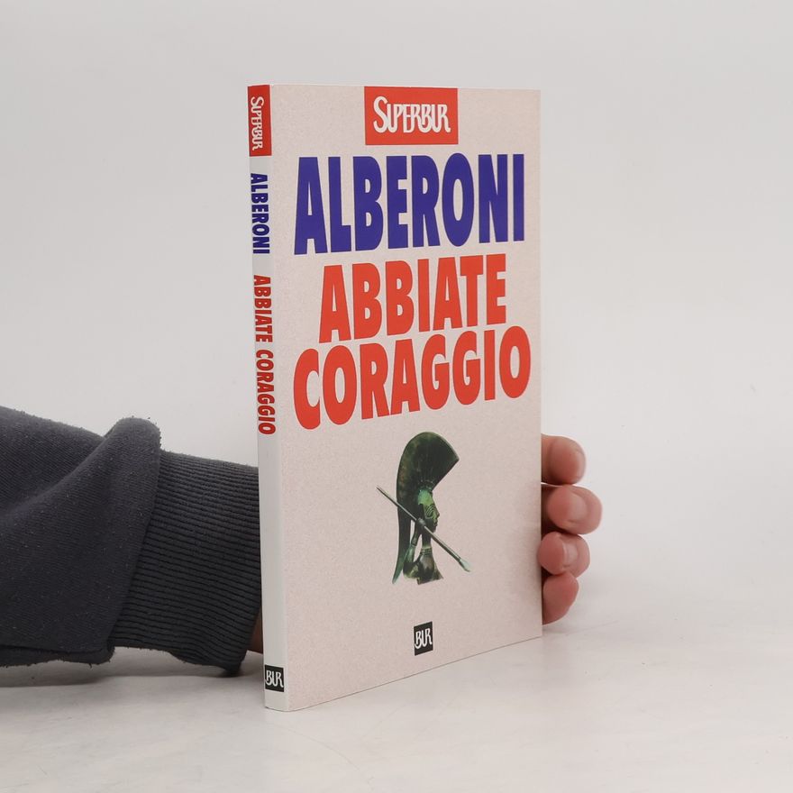 Francesco Alberoni BUR Supersaggi: Abbiate coraggio