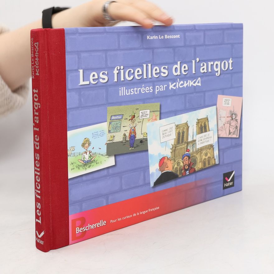 KICHKA Bescherelle: Les ficelles de l'argot