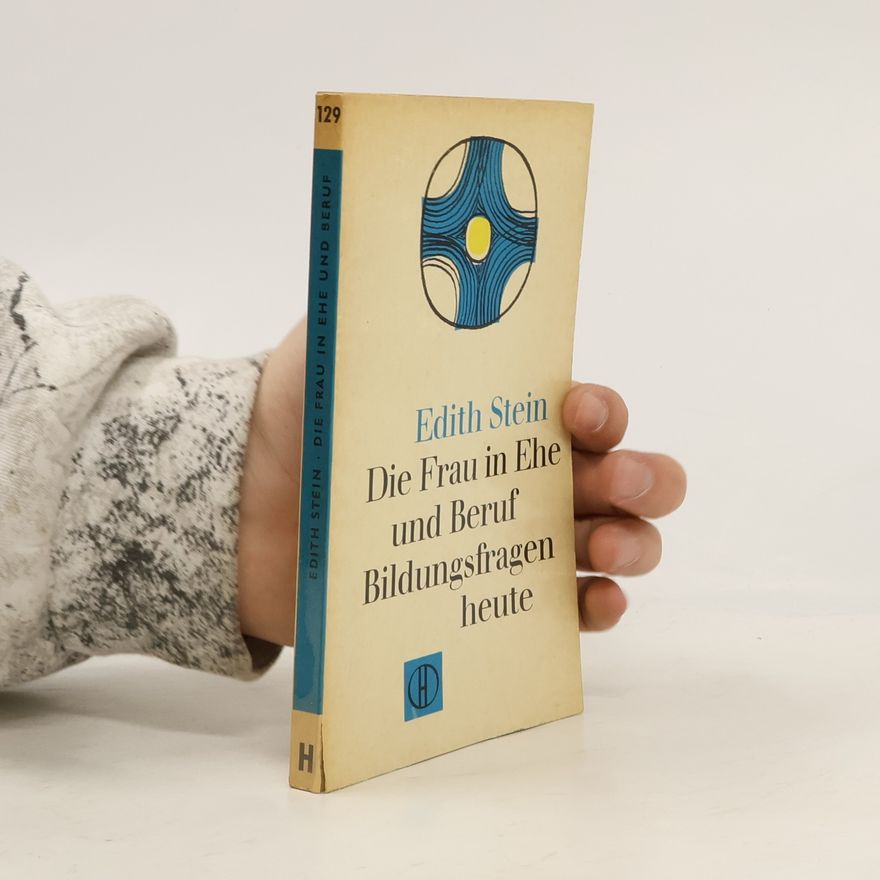 San Edith Stein Die Frau in Ehe und Beruf Bildungsfragen heute