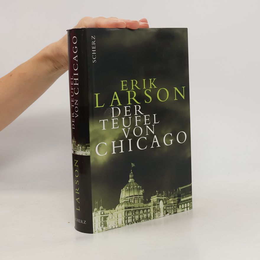 Erik Larson Der Teufel von Chicago