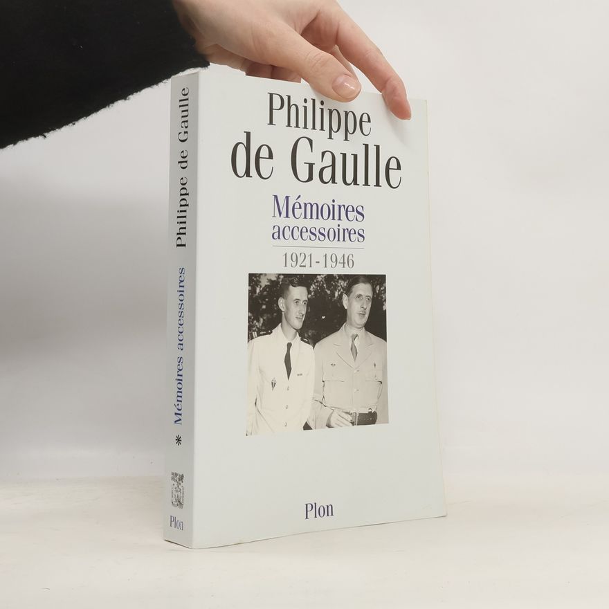 Philippe de Gaulle Mémoires accessoires volume 1
