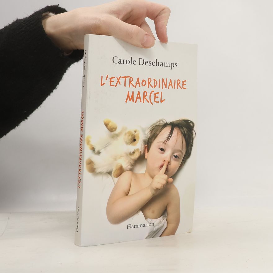 Carole Deschamps L'extraordinaire Marcel