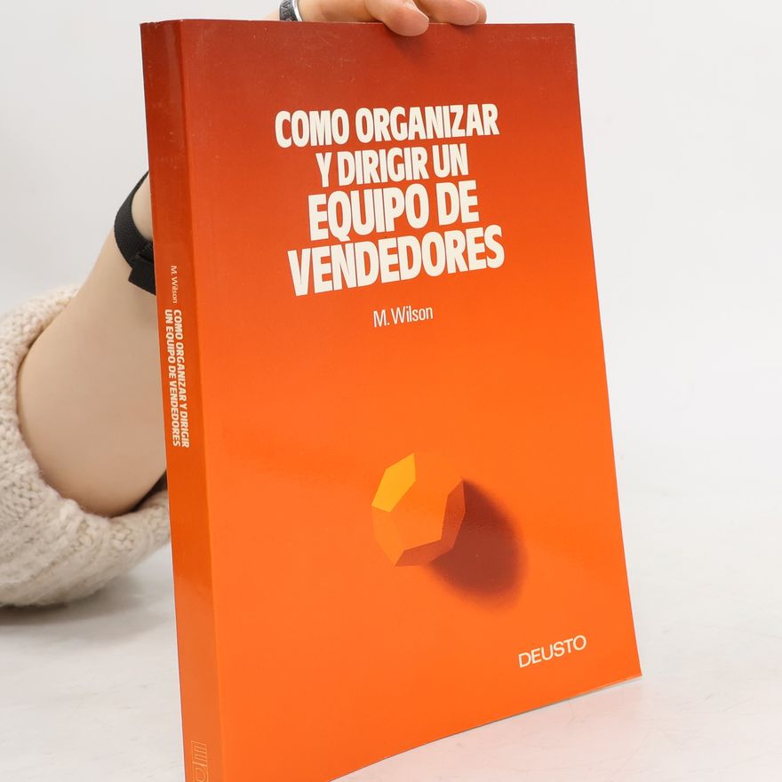 Mike Wilson Cómo organizar y dirigir un equipo de vendedores
