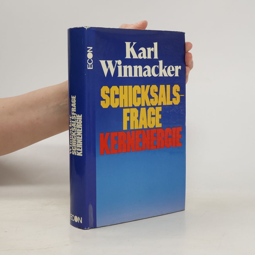 Karl Winnacker Schicksalsfrage Kernenergie