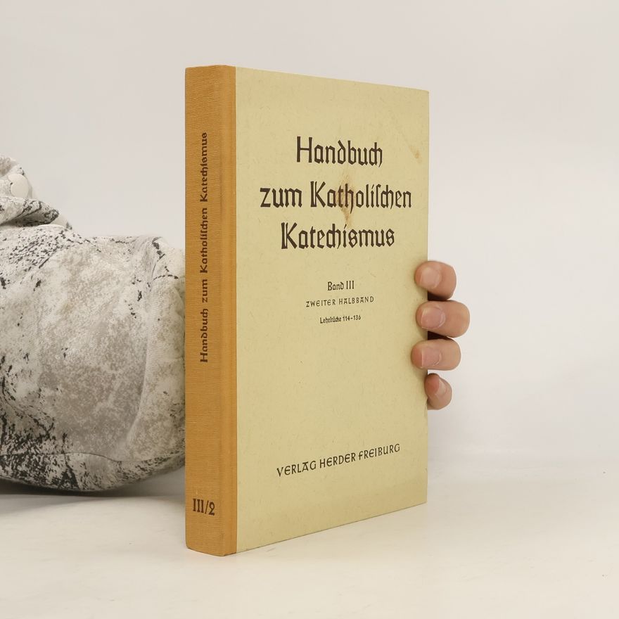 Autorenkollektiv Handbuch zum katholischen Katechismus Band. II/2