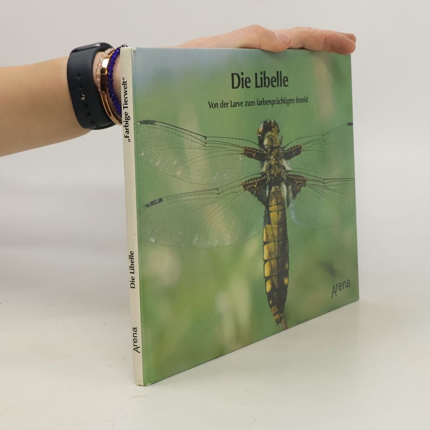 George Bernard Die Libelle. Von der Larve zum farbenprächtigen Insekt