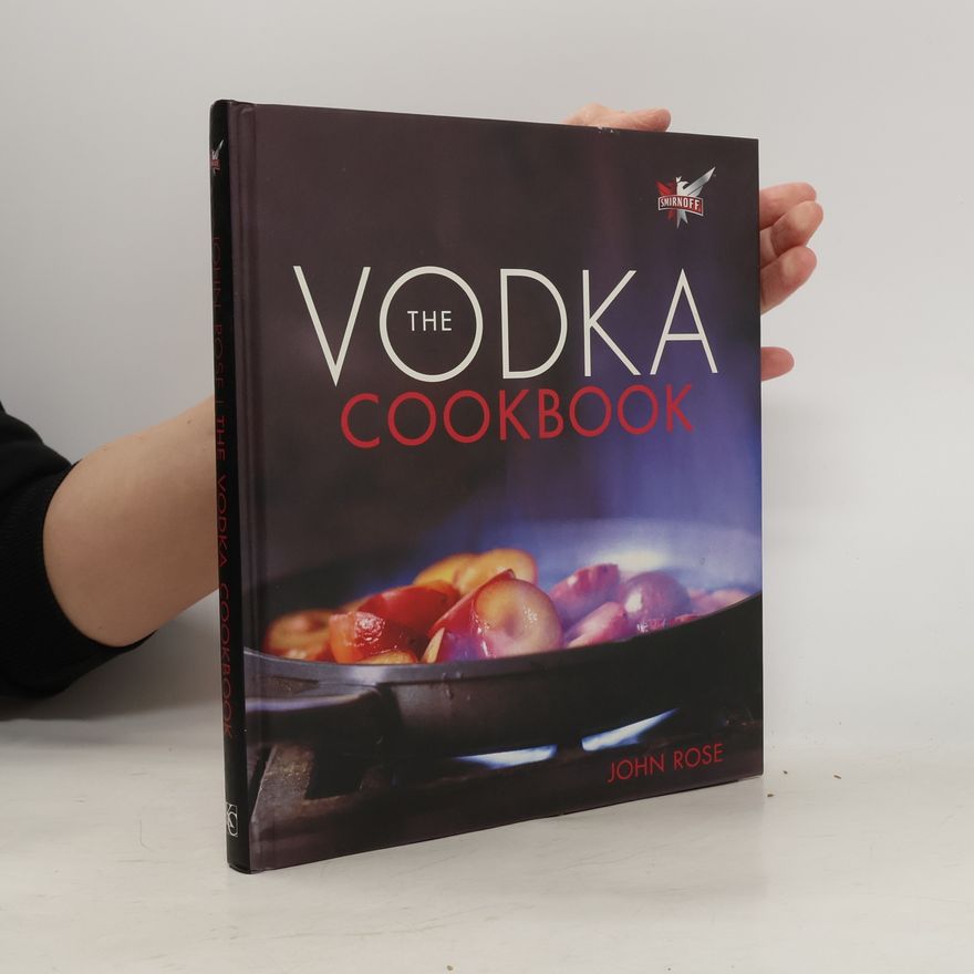 John Rose The Vodka Cookbook
